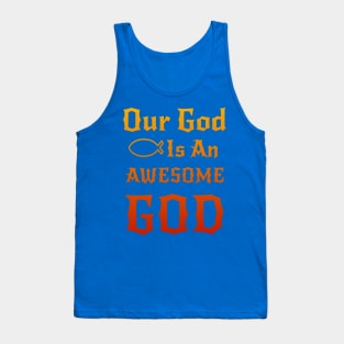 Our God is an Awesome God Tank Top